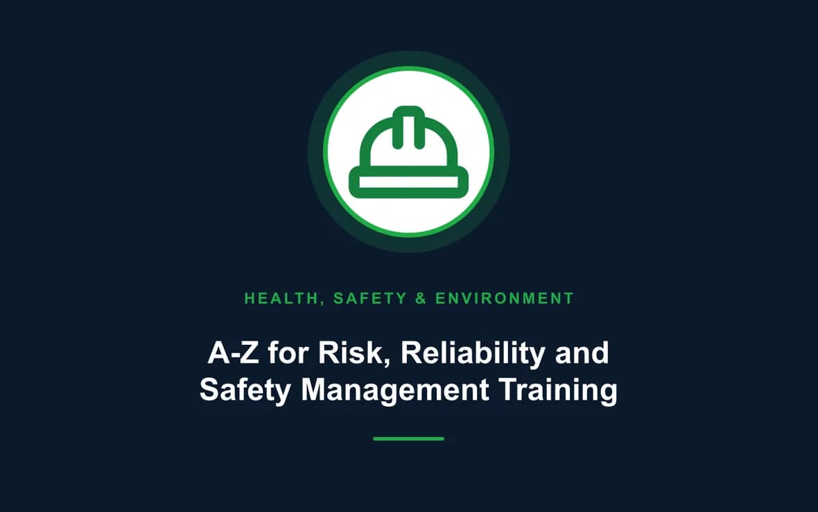 A-Z for Risk, Reliability and Safety Management Training — Health, Safety and Environment (HSE) training course