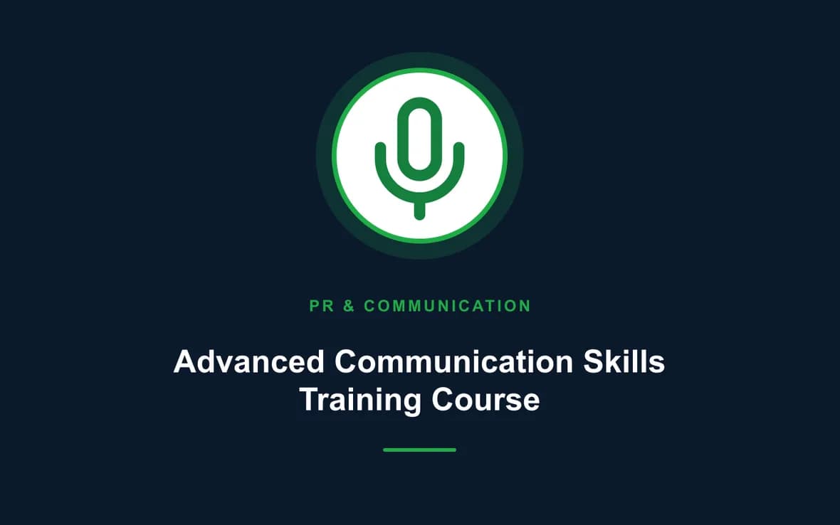 Advanced Communication Skills Training Course — PR, Communication and Languages training course