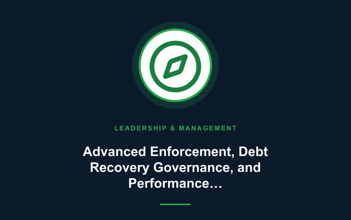 Advanced Enforcement, Debt Recovery Governance, and Performance Optimization Training Course — Leadership and Management Skills training course