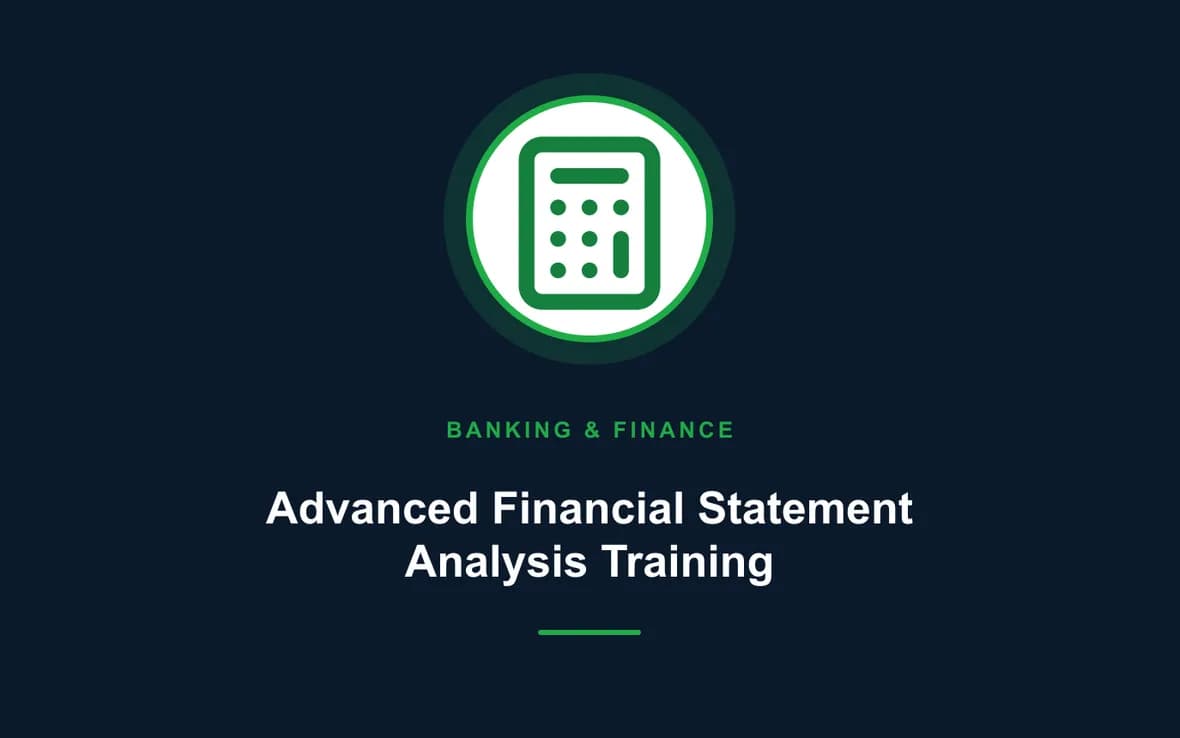 Advanced Financial Statement Analysis Training — Banking, Accounting and Financial Management training course