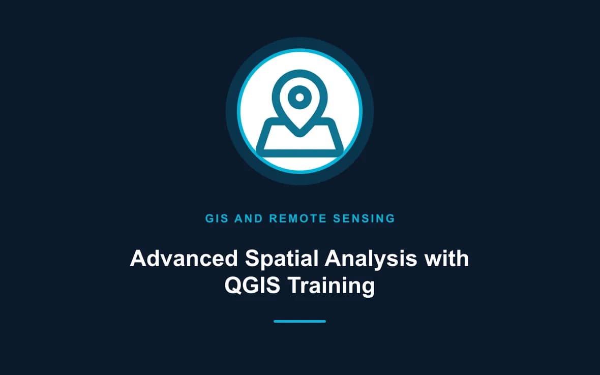 Advanced Spatial Analysis with QGIS Training — GIS and Remote Sensing training course