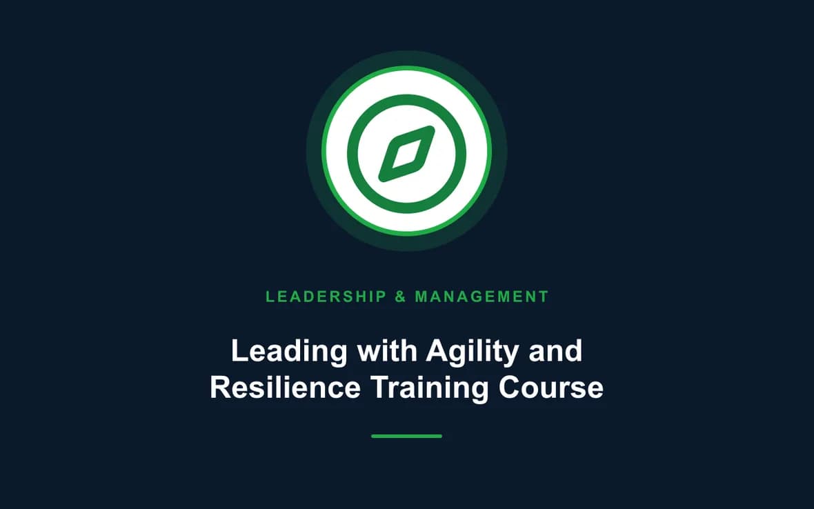 Leading with Agility and Resilience Training Course — Leadership and Management Skills training course