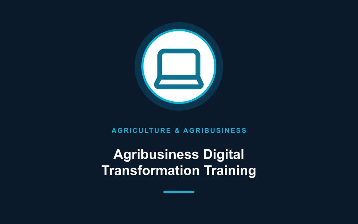 Agribusiness Digital Transformation Training — Agriculture and Agribusiness Sustainability training course