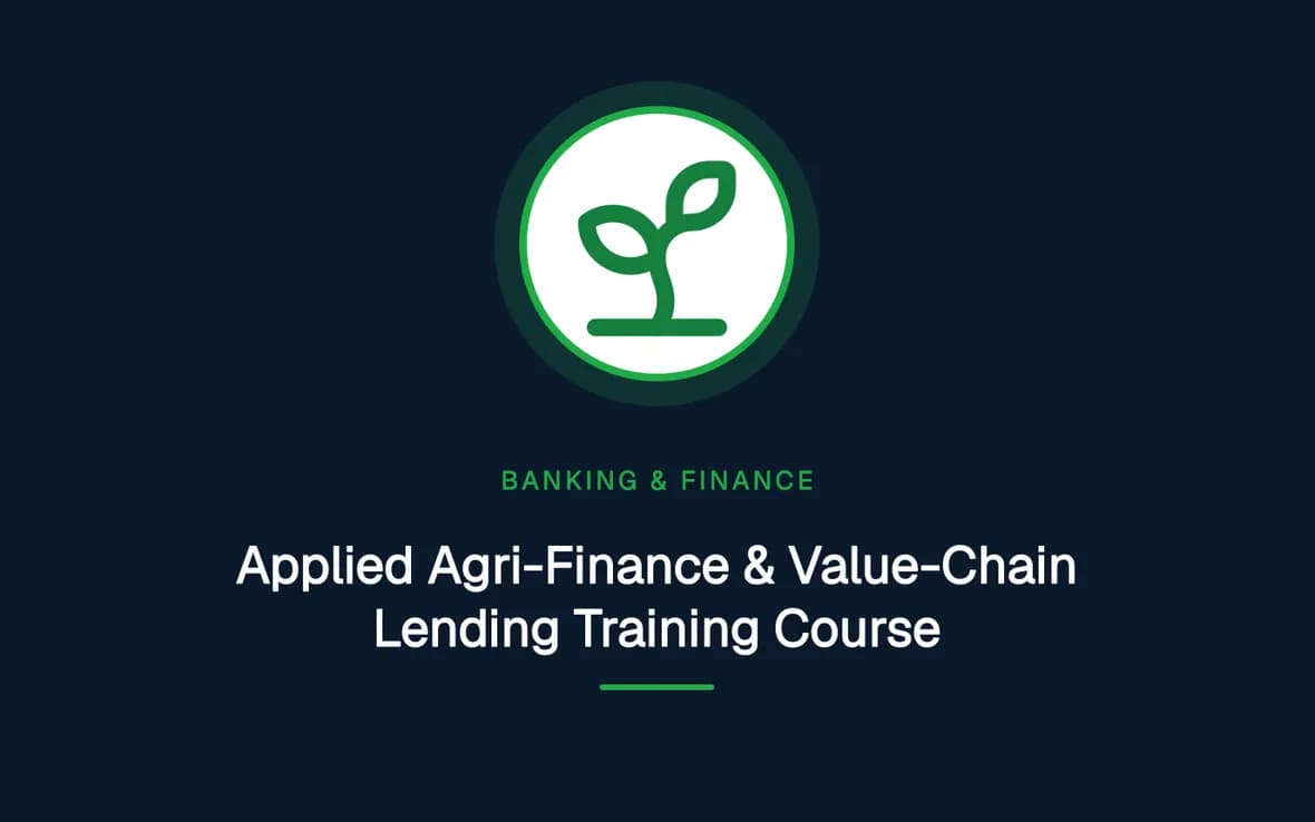Applied Agri-Finance & Value-Chain Lending Training Course — Banking, Accounting and Financial Management training course