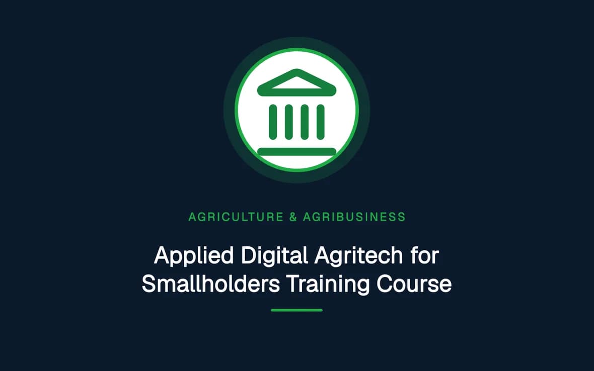Applied Digital Agritech for Smallholders Training Course — Agriculture and Agribusiness Sustainability training course