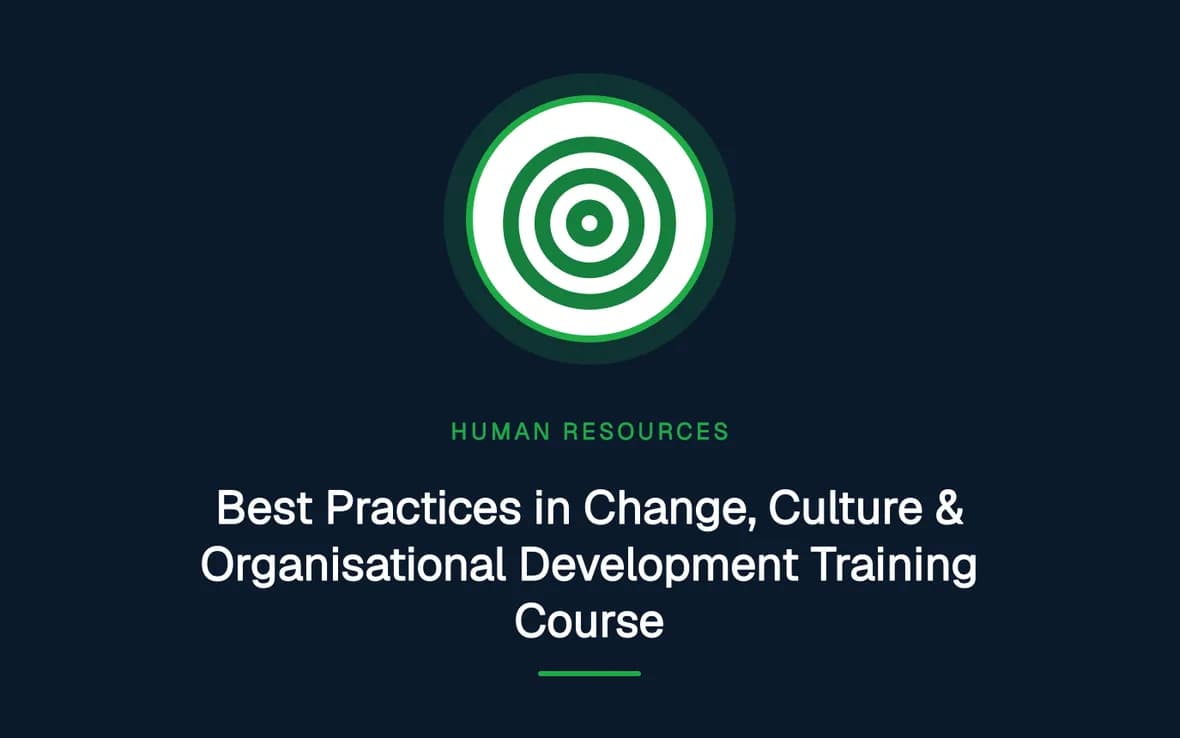 Best Practices in Change, Culture & Organisational Development Training Course — Human Resource (HR) Management training course