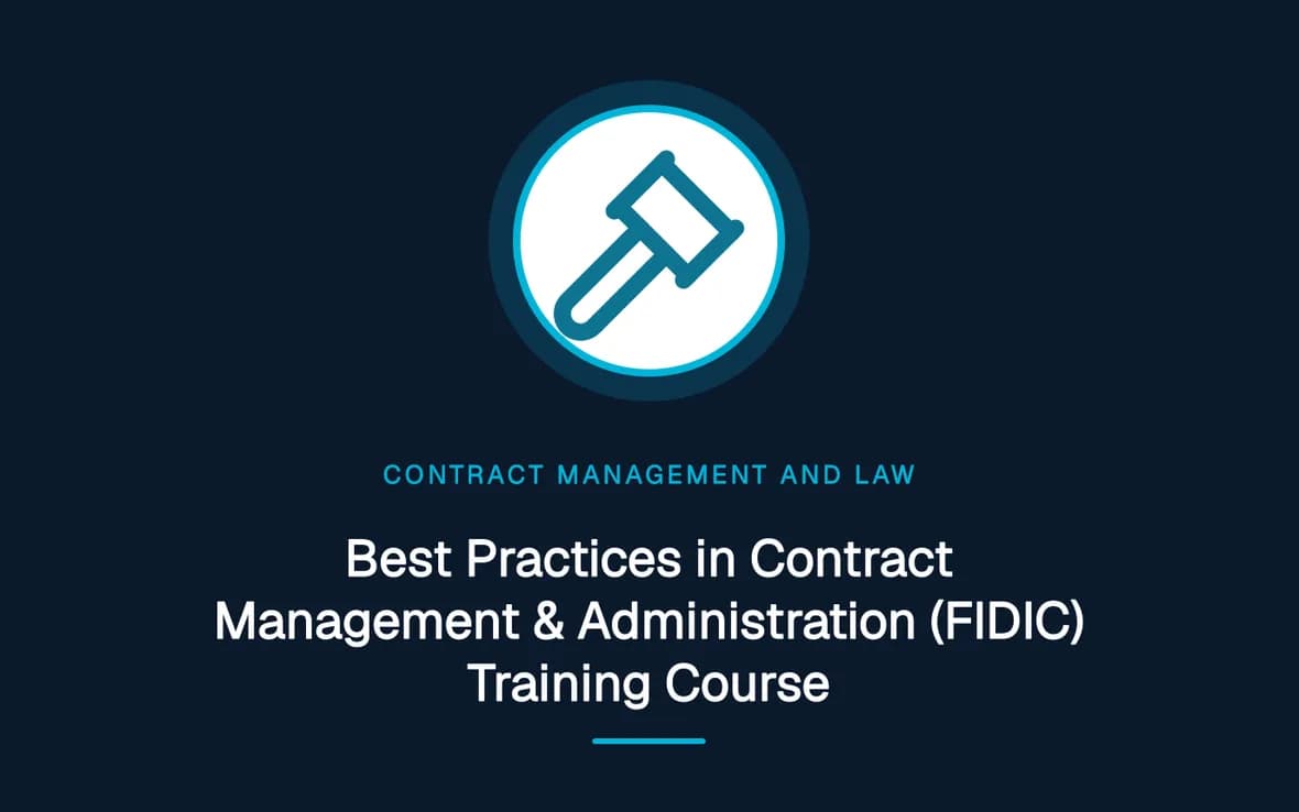 Best Practices in Contract Management & Administration (FIDIC) Training Course — Contract Management and Law training course