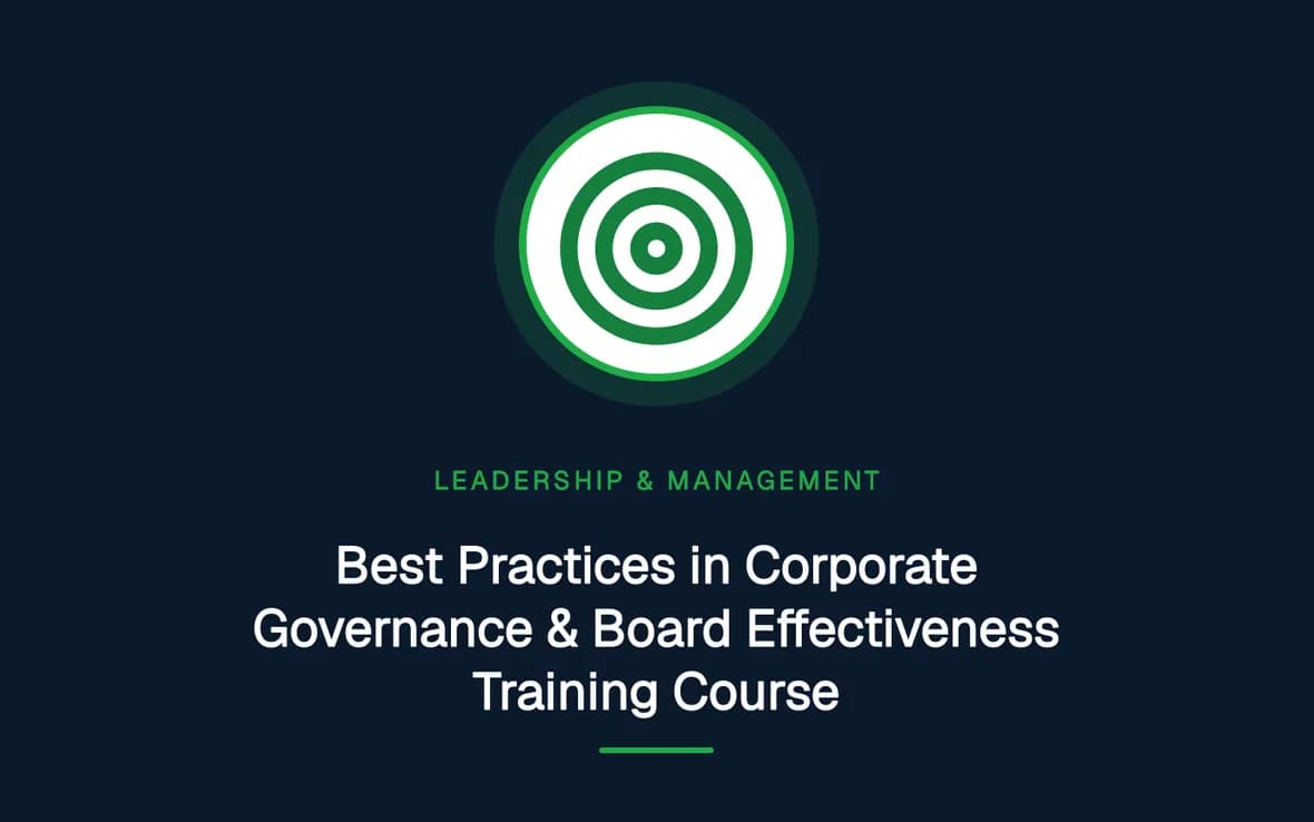 Best Practices in Corporate Governance & Board Effectiveness Training Course — Leadership and Management Skills training course