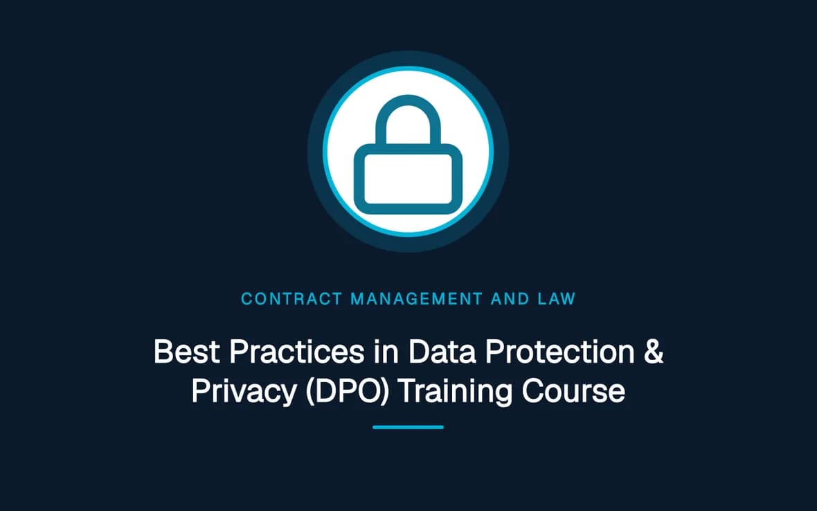 Best Practices in Data Protection & Privacy (DPO) Training Course — Contract Management and Law training course