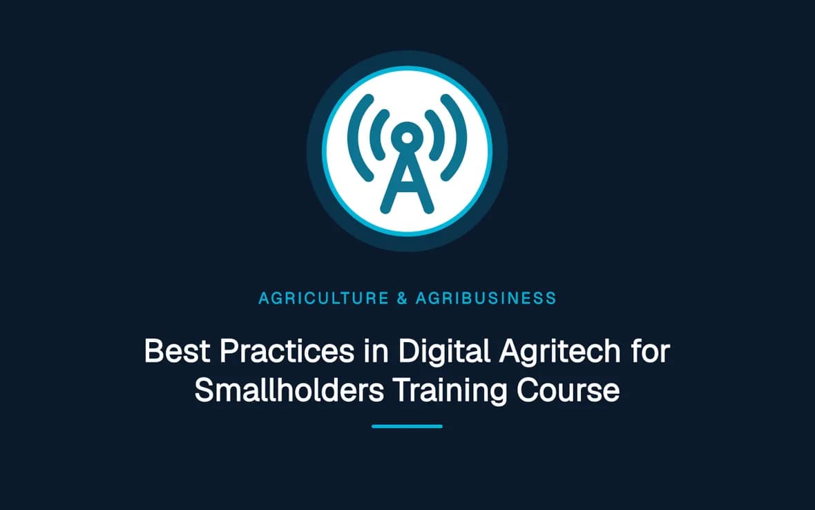 Best Practices in Digital Agritech for Smallholders Training Course — Agriculture and Agribusiness Sustainability training course