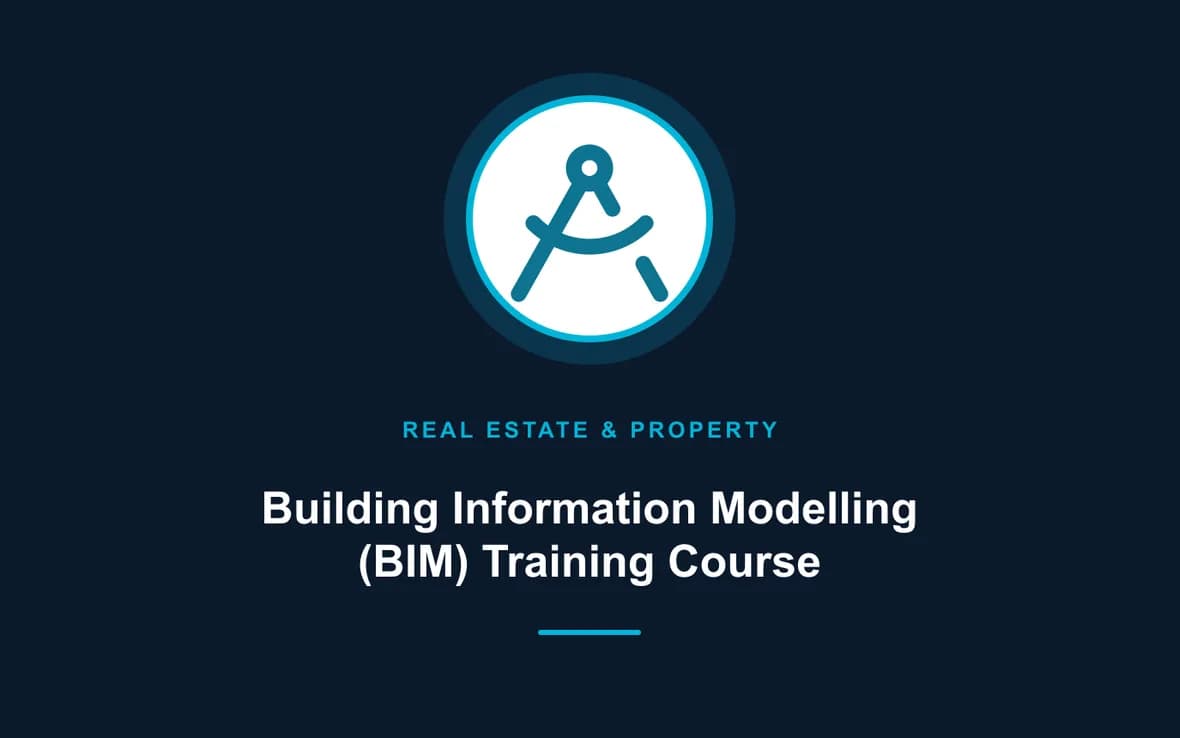 Building Information Modelling (BIM) Training Course — Real Estate Investment and Property Management training course