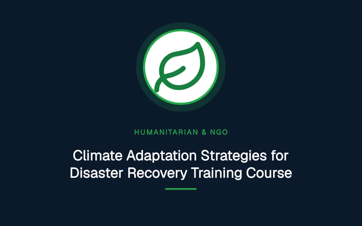 Climate Adaptation Strategies for Disaster Recovery Training Course — Humanitarian and NGOs Management training course