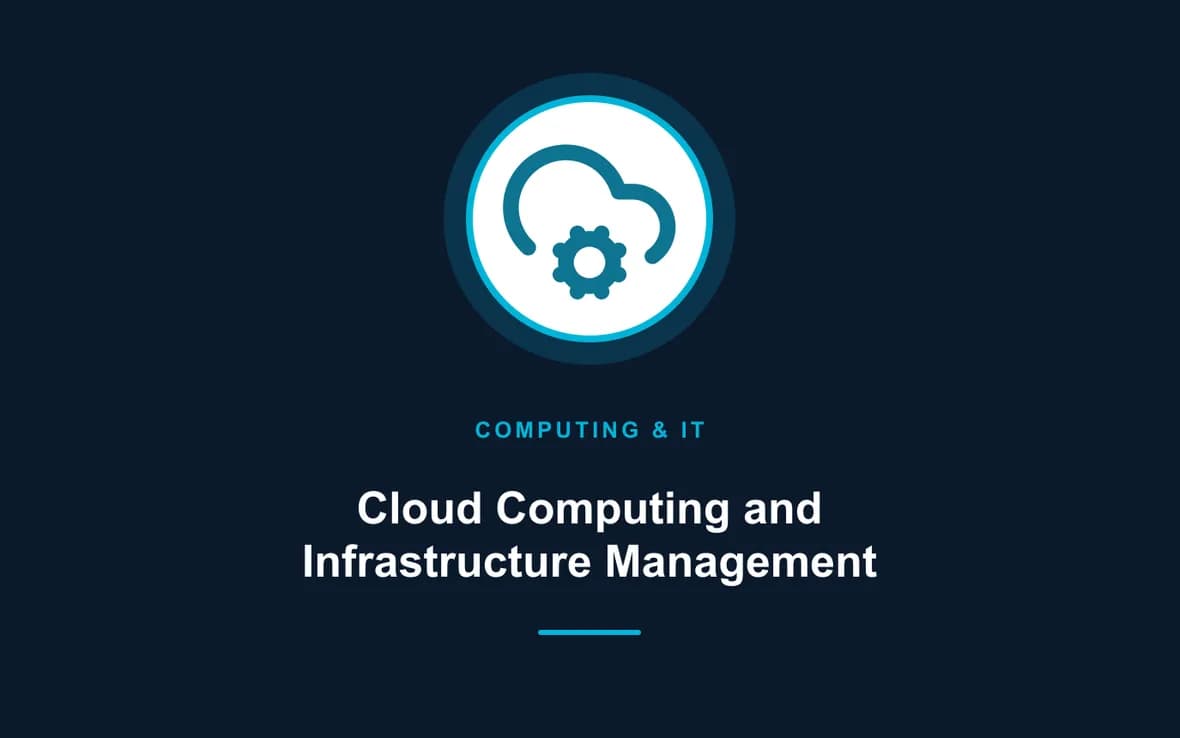 Cloud Computing and Infrastructure Management — Computing and Information Technology training course