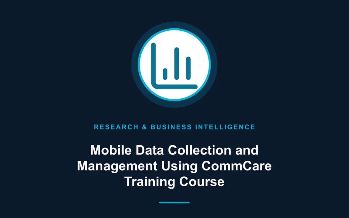 Mobile Data Collection and Management Using CommCare Training Course — Research, Data Management and Business Intelligence training course