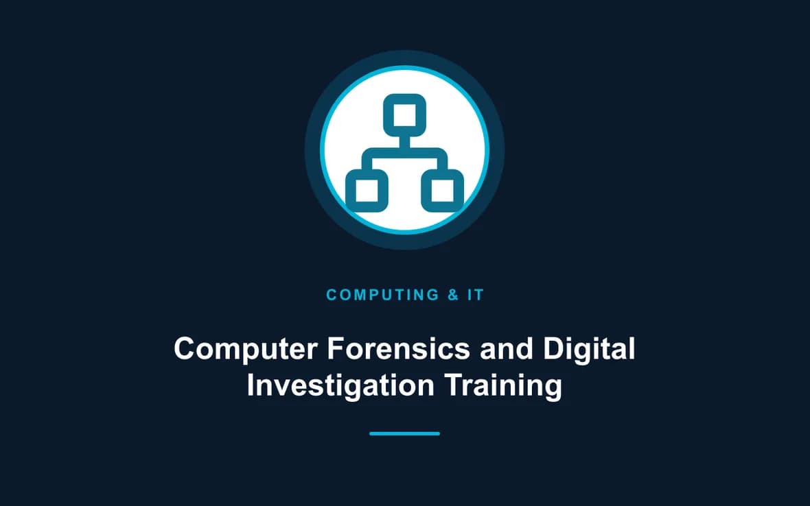 Computer Forensics and Digital Investigation Training — Computing and Information Technology training course