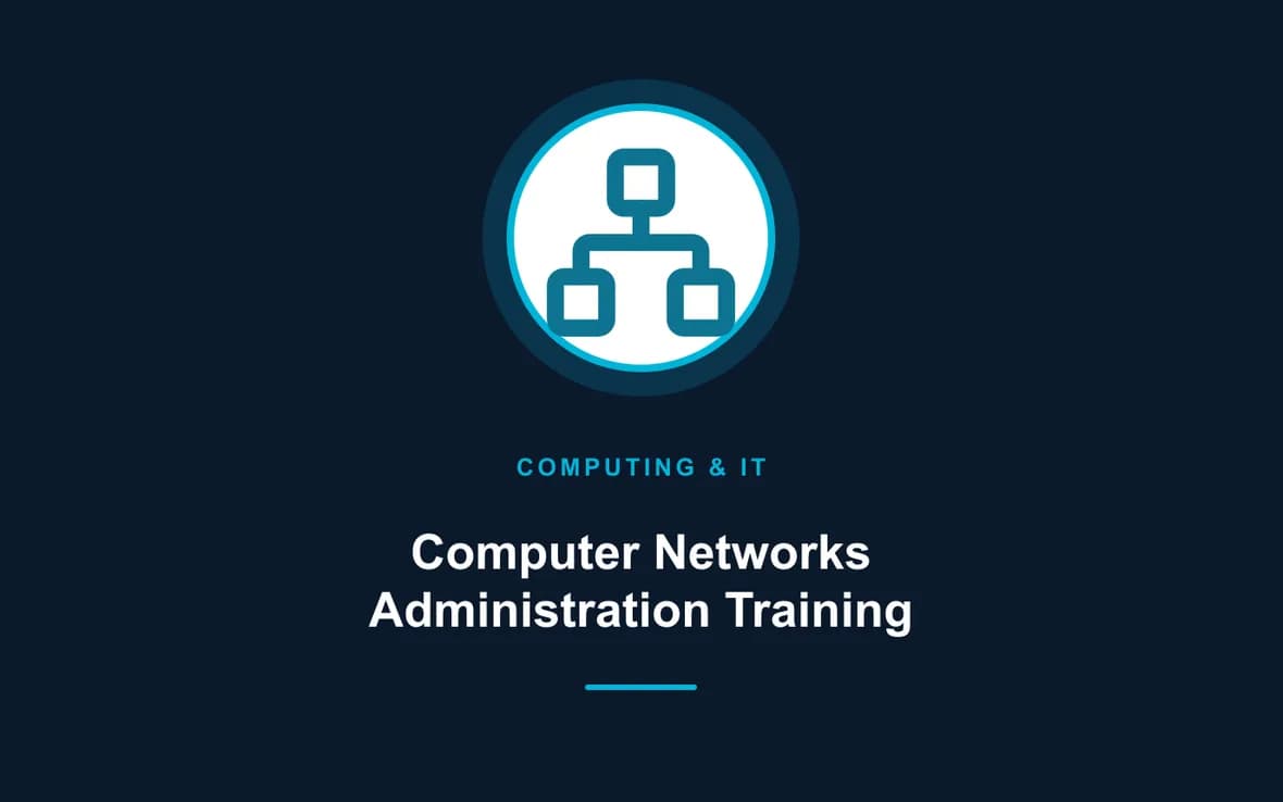 Computer Networks Administration Training — Computing and Information Technology training course