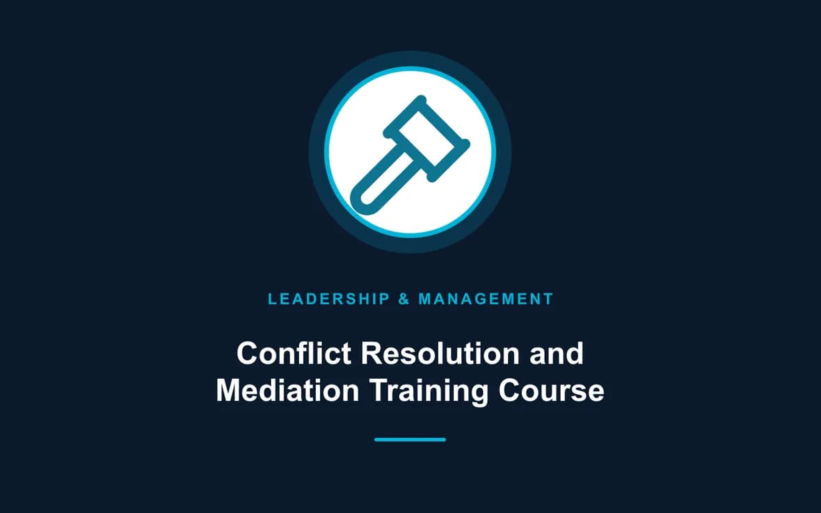 Conflict Resolution and Mediation Training Course — Leadership and Management Skills training course