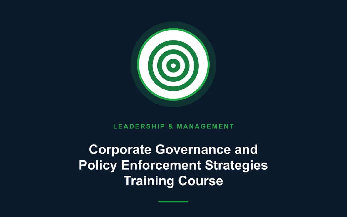 Corporate Governance and Policy Enforcement Strategies Training Course — Leadership and Management Skills training course