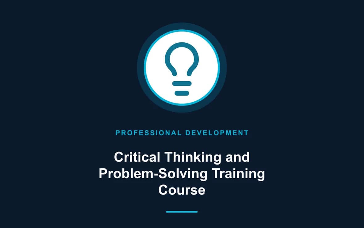 Critical Thinking and Problem-Solving Training Course — Personal and Professional Development training course