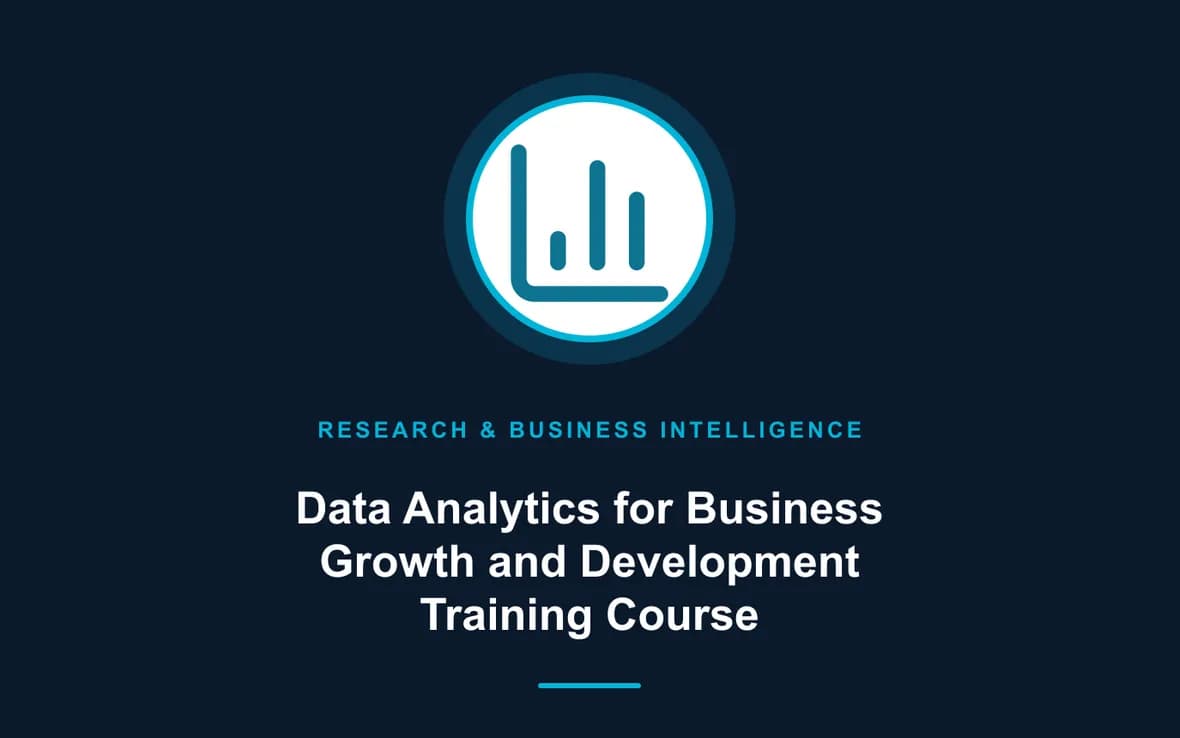 Data Analytics for Business Growth and Development Training Course — Research, Data Management and Business Intelligence training course