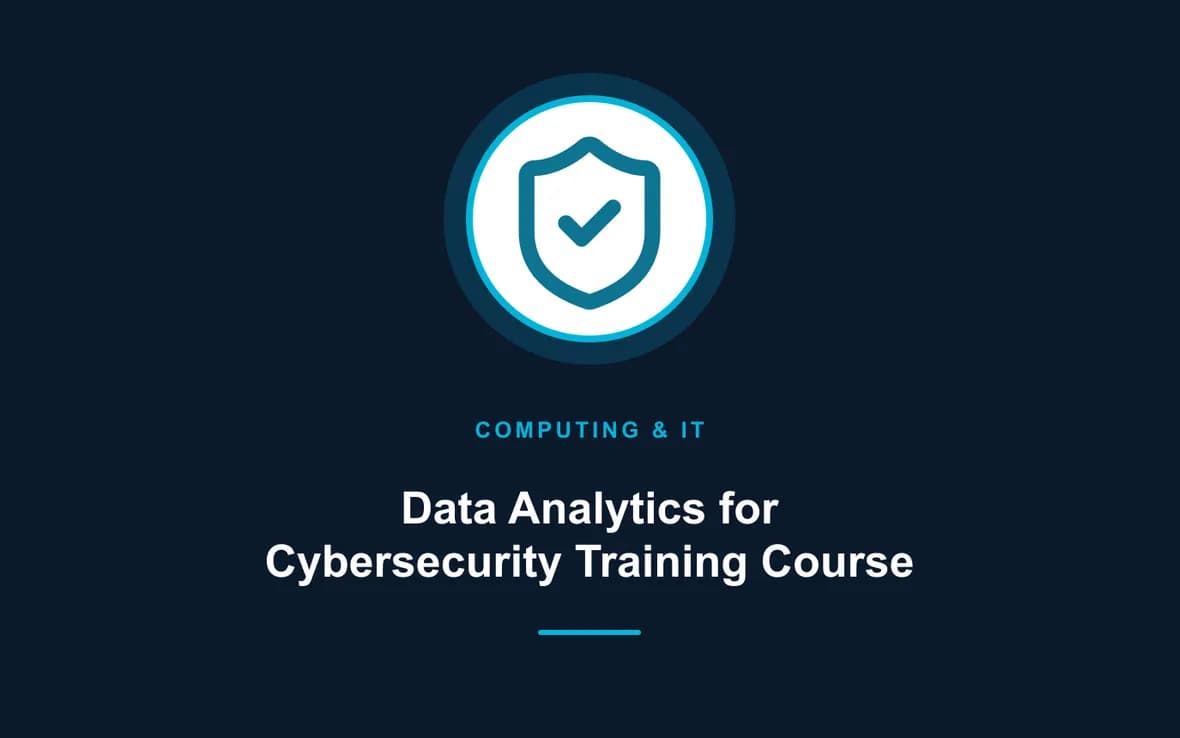 Data Analytics for Cybersecurity Training Course — Computing and Information Technology training course