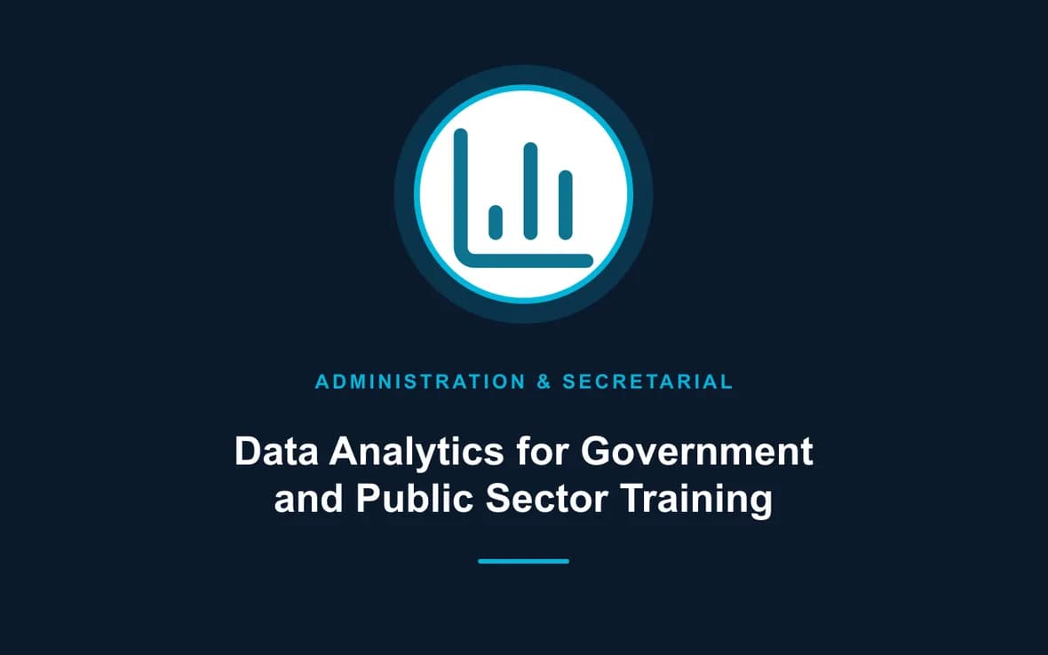 Data Analytics for Government and Public Sector Training — Administration and Secretarial Management training course