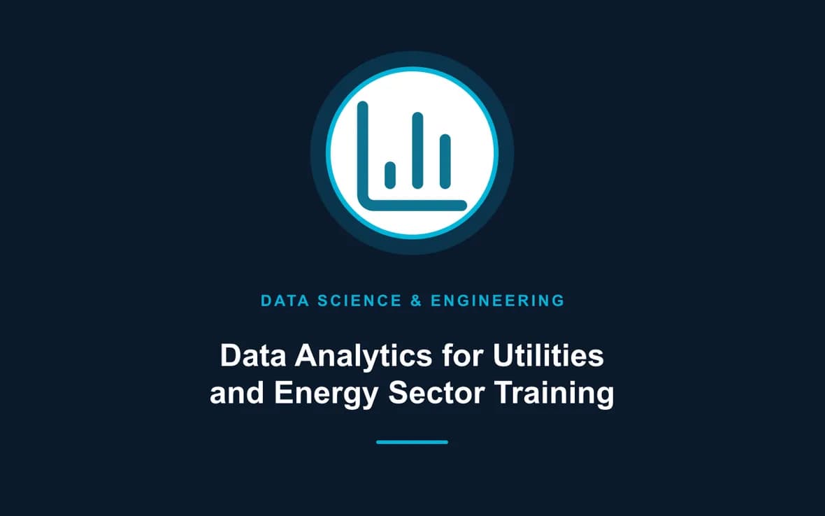 Data Analytics for Utilities and Energy Sector Training — Big Data Analytics, Data Science and Data Engineering training course
