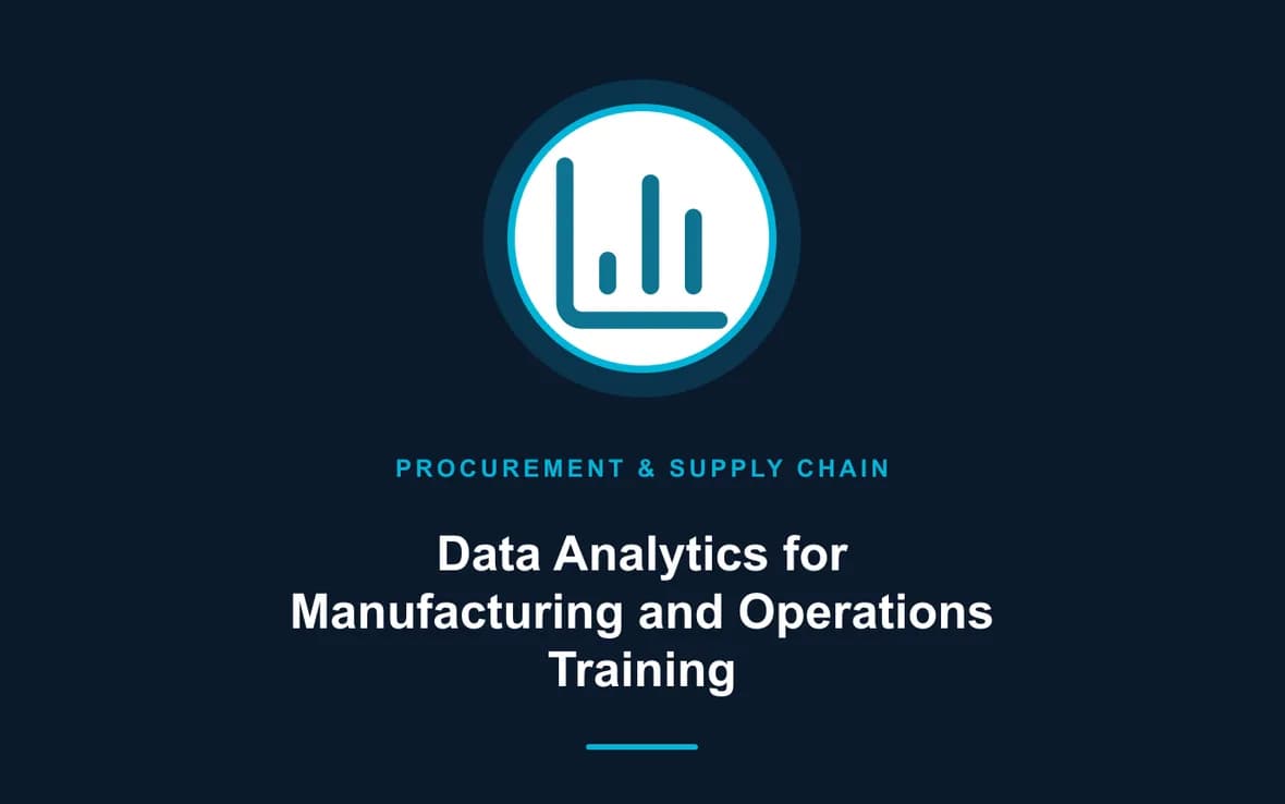 Data Analytics for Manufacturing and Operations Training — Procurement, Logistics and Supply Chain Management training course