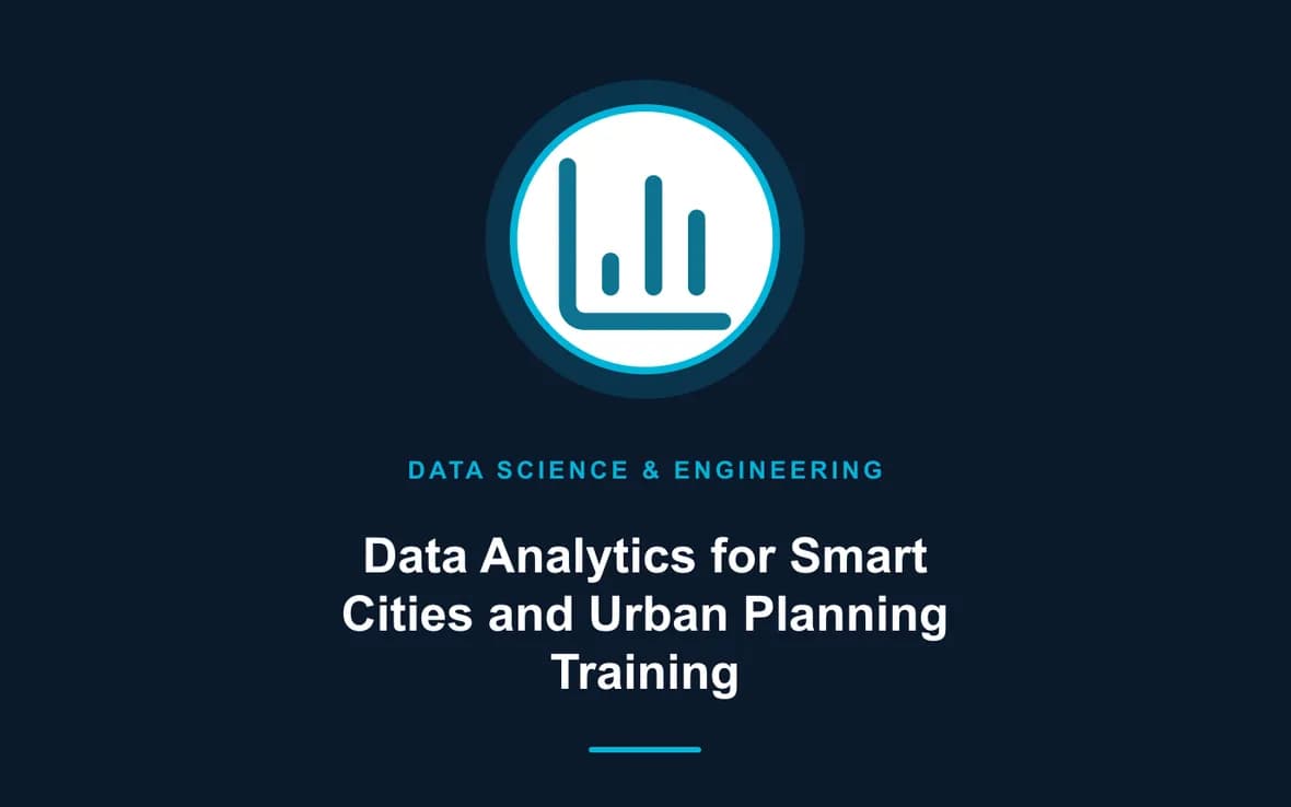 Data Analytics for Smart Cities and Urban Planning Training — Big Data Analytics, Data Science and Data Engineering training course