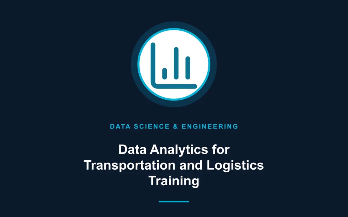 Data Analytics for Transportation and Logistics Training — Big Data Analytics, Data Science and Data Engineering training course