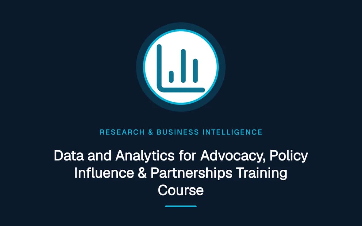 Data and Analytics for Advocacy, Policy Influence & Partnerships Training Course — Research, Data Management and Business Intelligence training course