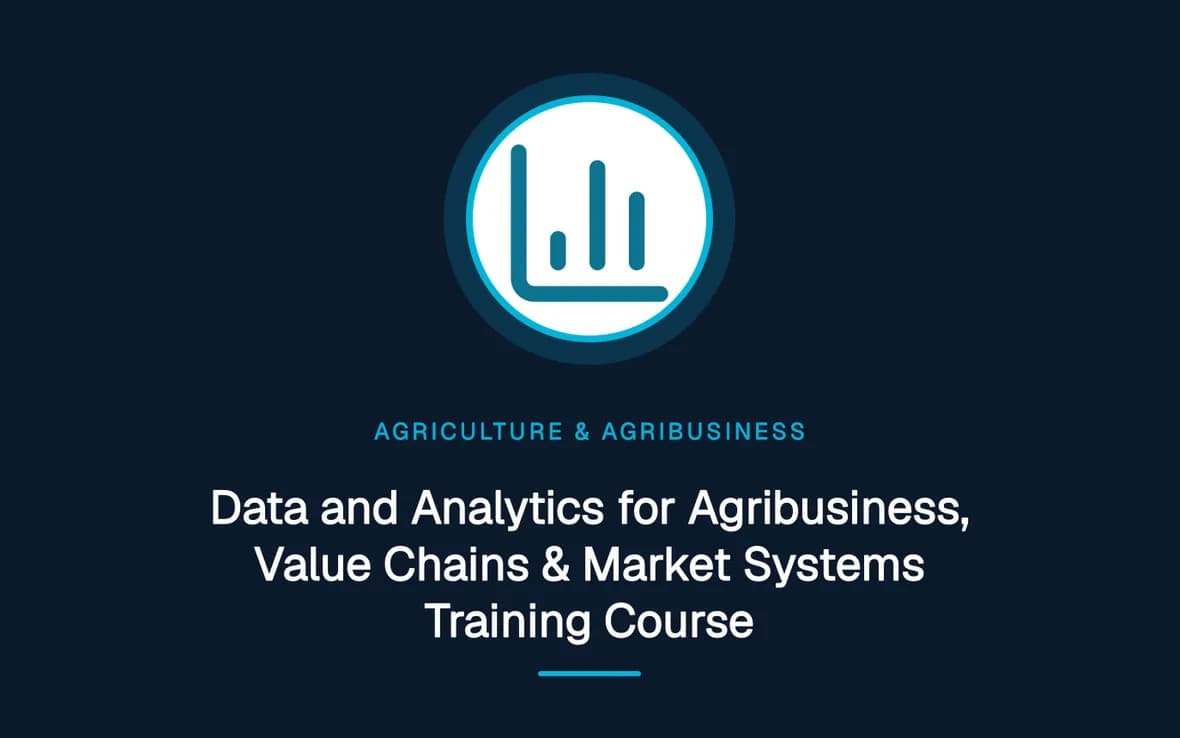 Data and Analytics for Agribusiness, Value Chains & Market Systems Training Course — Agriculture and Agribusiness Sustainability training course