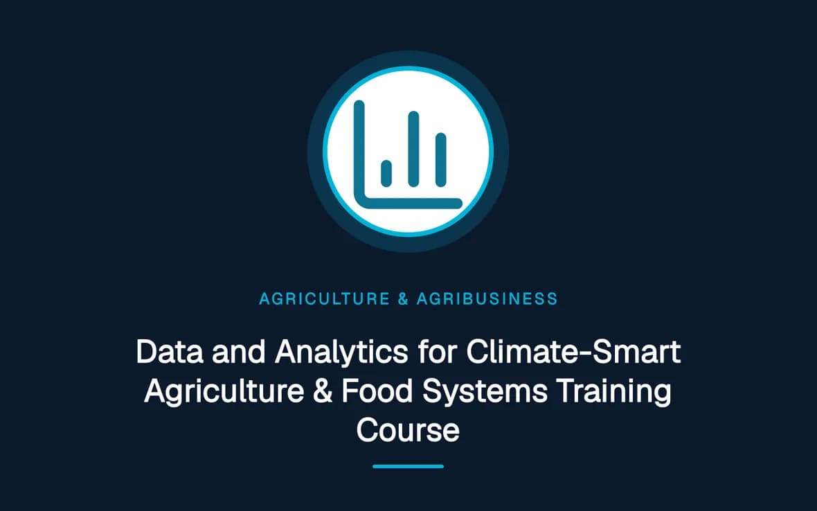 Data and Analytics for Climate-Smart Agriculture & Food Systems Training Course — Agriculture and Agribusiness Sustainability training course