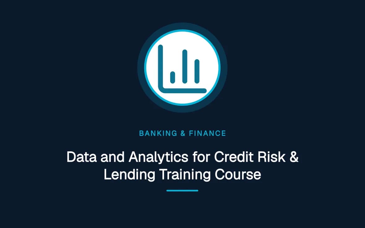 Data and Analytics for Credit Risk & Lending Training Course — Banking, Accounting and Financial Management training course