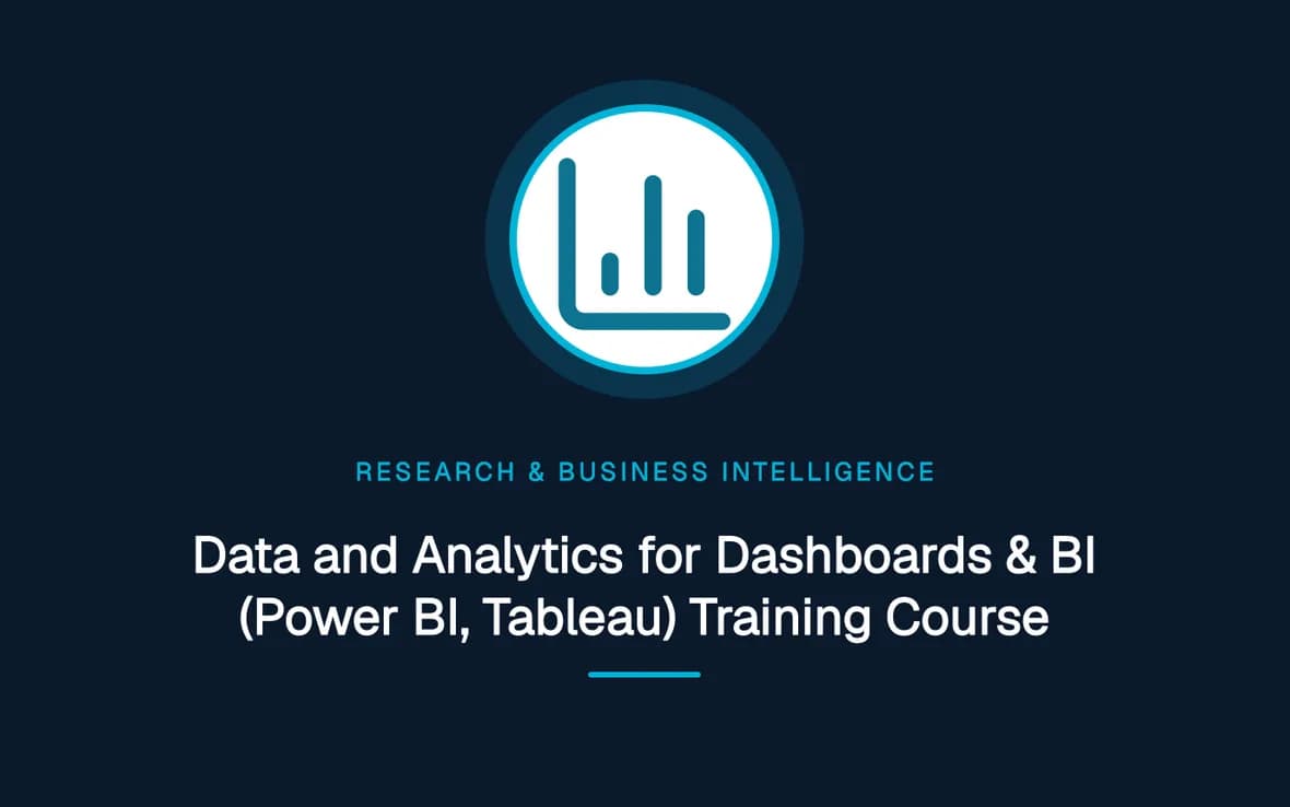 Data and Analytics for Dashboards & BI (Power BI, Tableau) Training Course — Research, Data Management and Business Intelligence training course