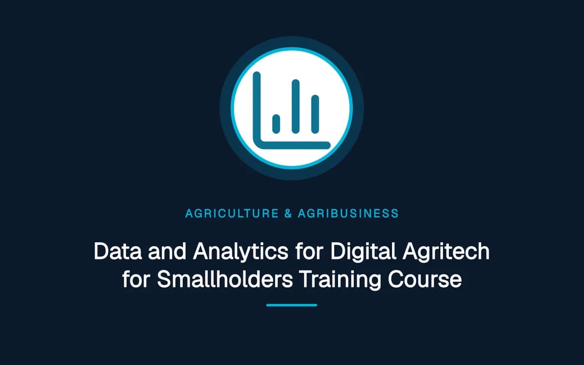 Data and Analytics for Digital Agritech for Smallholders Training Course — Agriculture and Agribusiness Sustainability training course