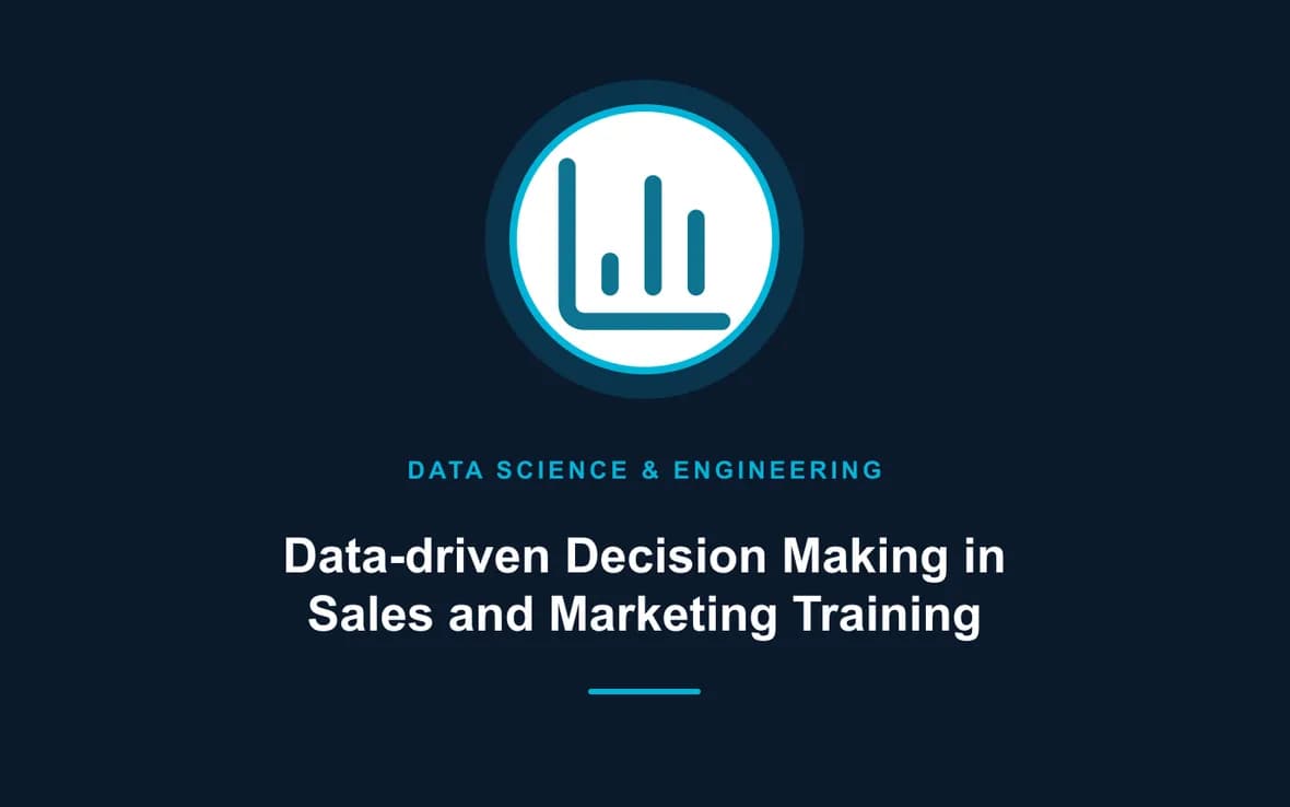 Data-driven Decision Making in Sales and Marketing Training — Big Data Analytics, Data Science and Data Engineering training course