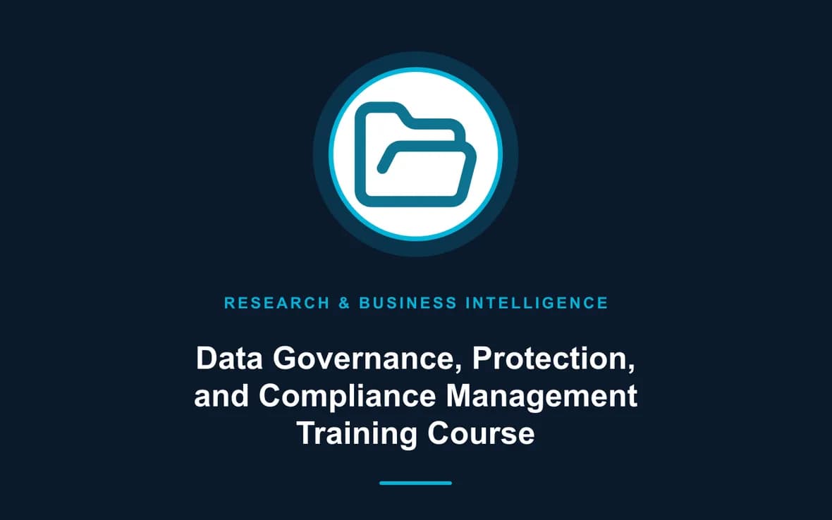 Data Governance, Protection, and Compliance Management Training Course — Research, Data Management and Business Intelligence training course