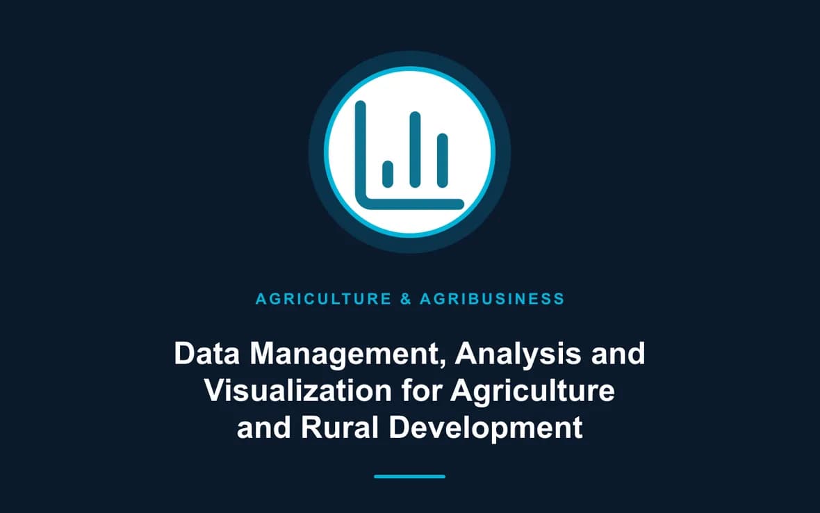 Data Management, Analysis and Visualization for Agriculture and Rural Development — Agriculture and Agribusiness Sustainability training course