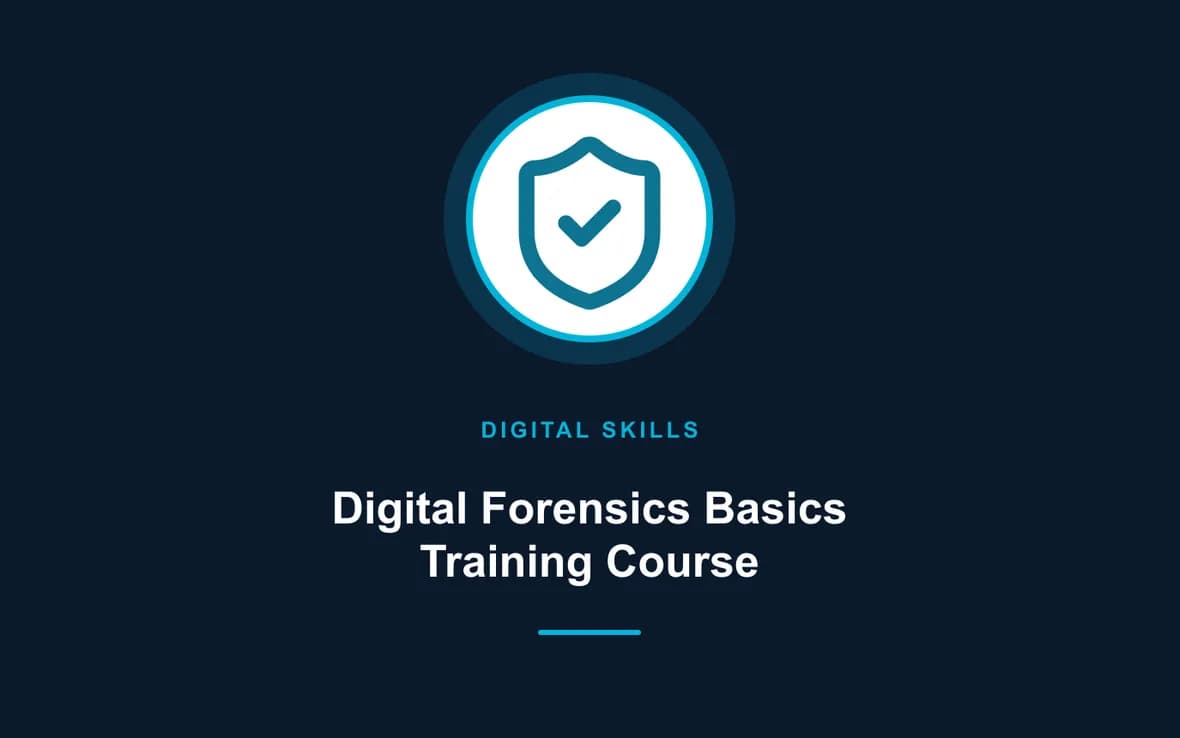 Digital Forensics Basics Training Course — Digital Skills and Literacy training course