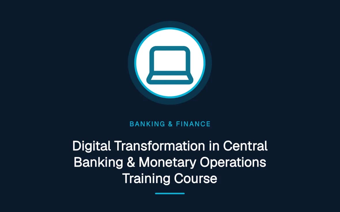Digital Transformation in Central Banking & Monetary Operations Training Course — Banking, Accounting and Financial Management training course