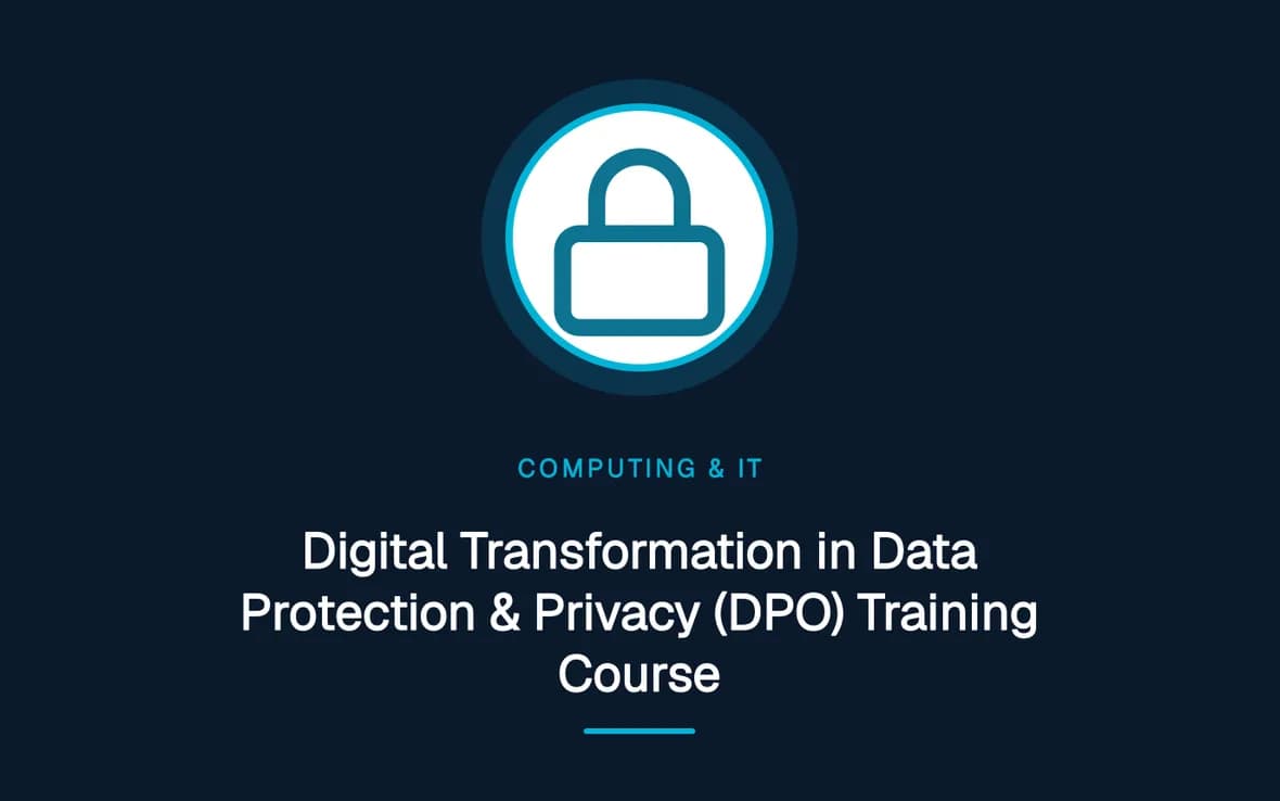 Digital Transformation in Data Protection & Privacy (DPO) Training Course — Computing and Information Technology training course