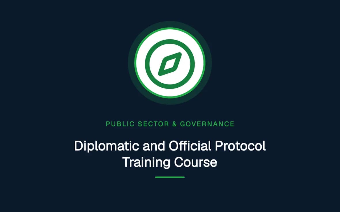 Diplomatic and Official Protocol Training Course — Public Sector Leadership and Governance training course