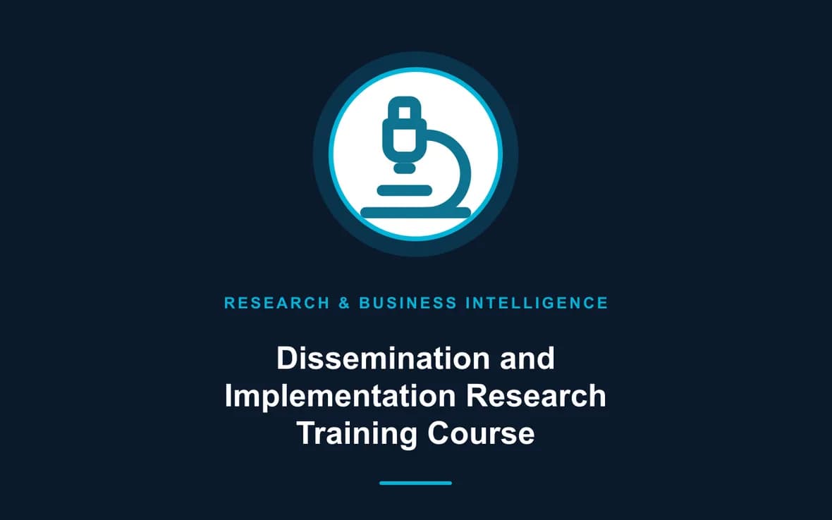 Dissemination and Implementation Research Training Course — Research, Data Management and Business Intelligence training course