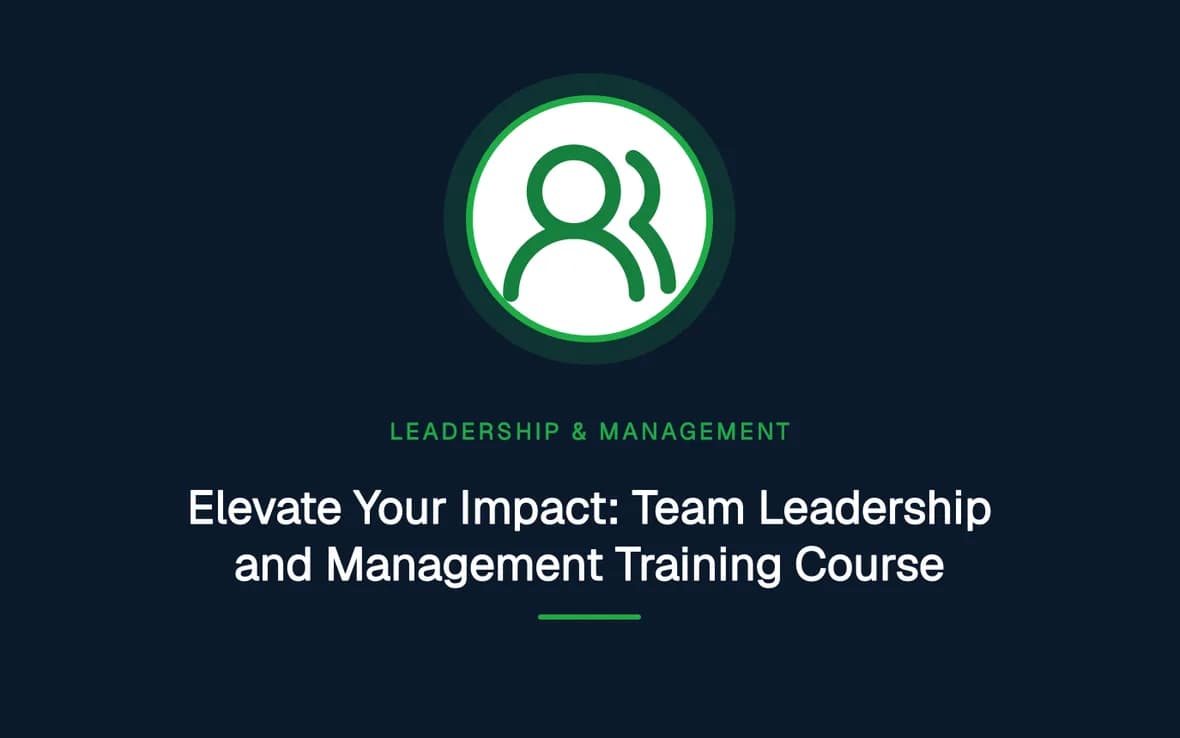 Elevate Your Impact: Team Leadership and Management Training Course — Leadership and Management Skills training course