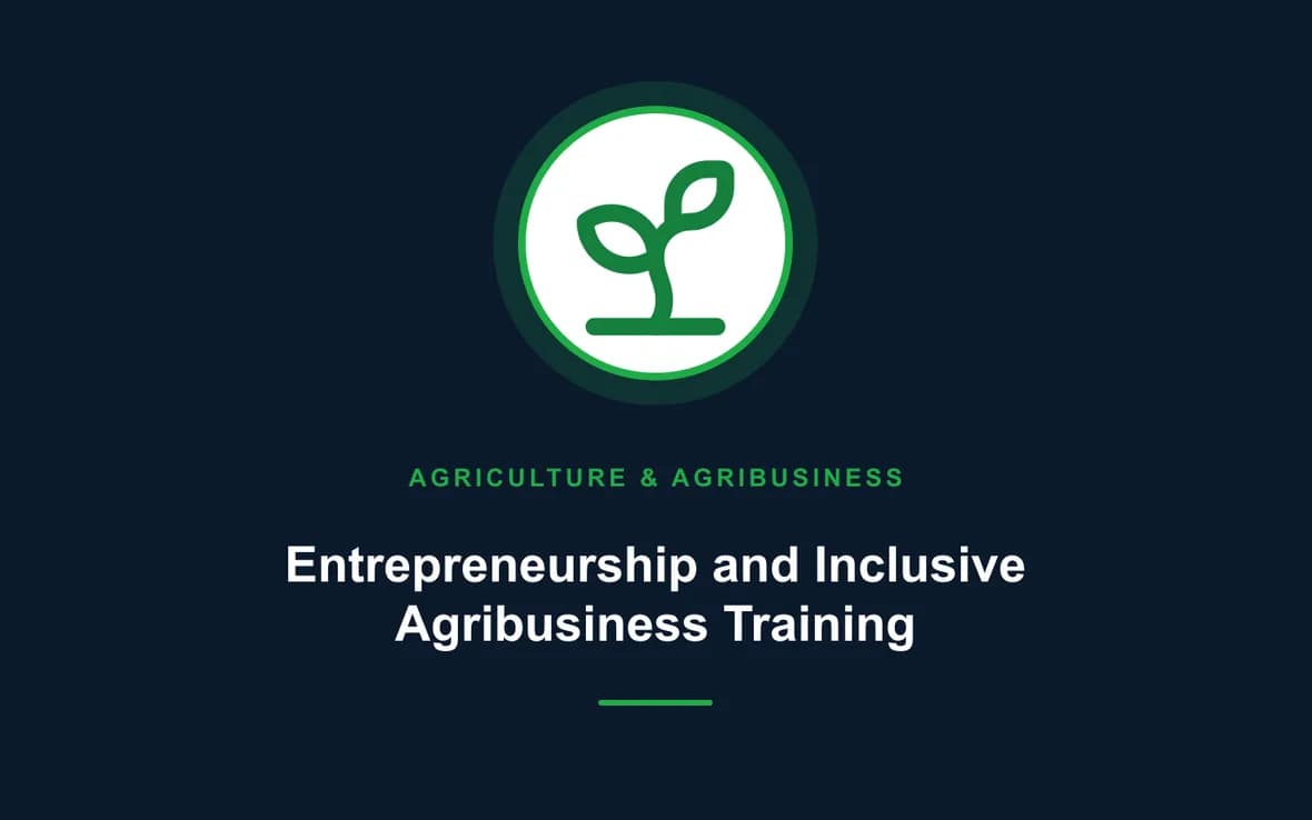 Entrepreneurship and Inclusive Agribusiness Training — Agriculture and Agribusiness Sustainability training course