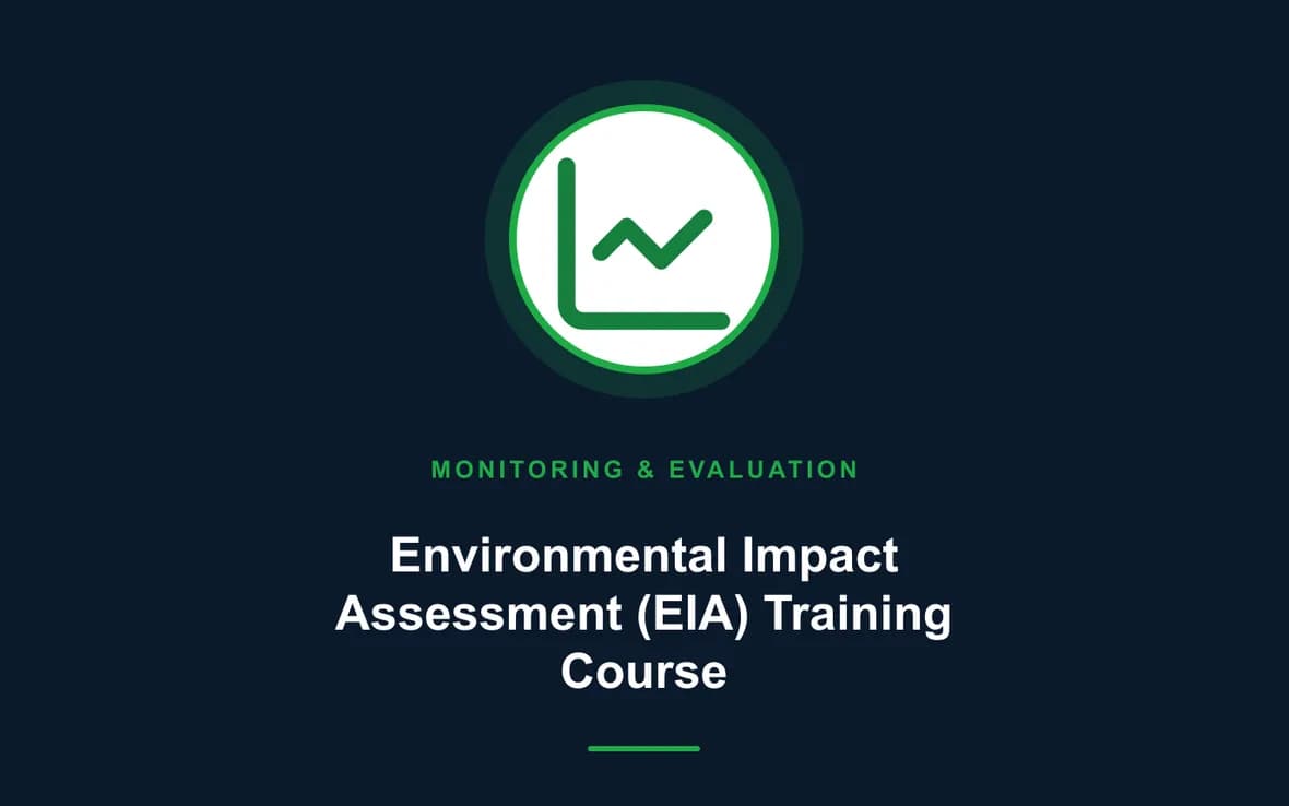 Environmental Impact Assessment (EIA) Training Course — Monitoring, Evaluation, Accountability and Learning training course