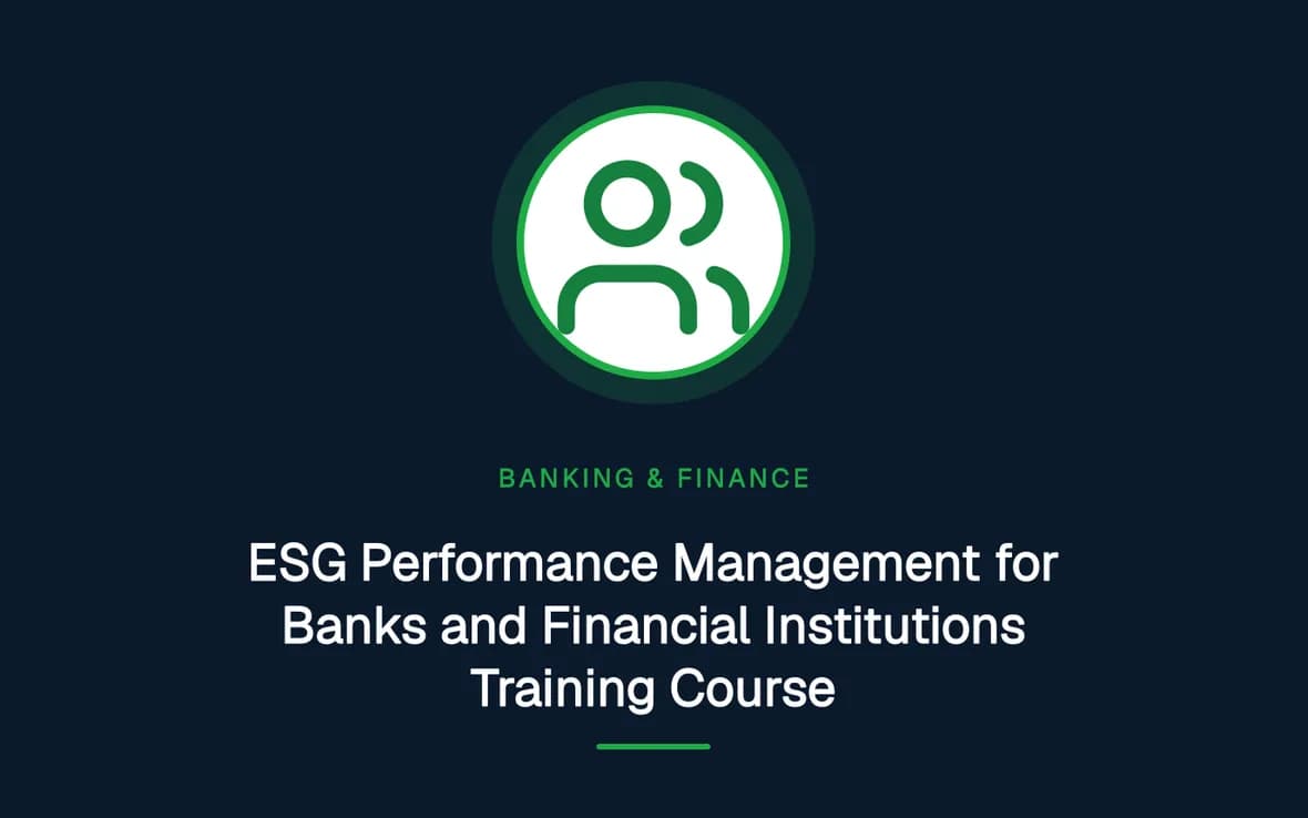 ESG Performance Management for Banks and Financial Institutions Training Course — Banking, Accounting and Financial Management training course