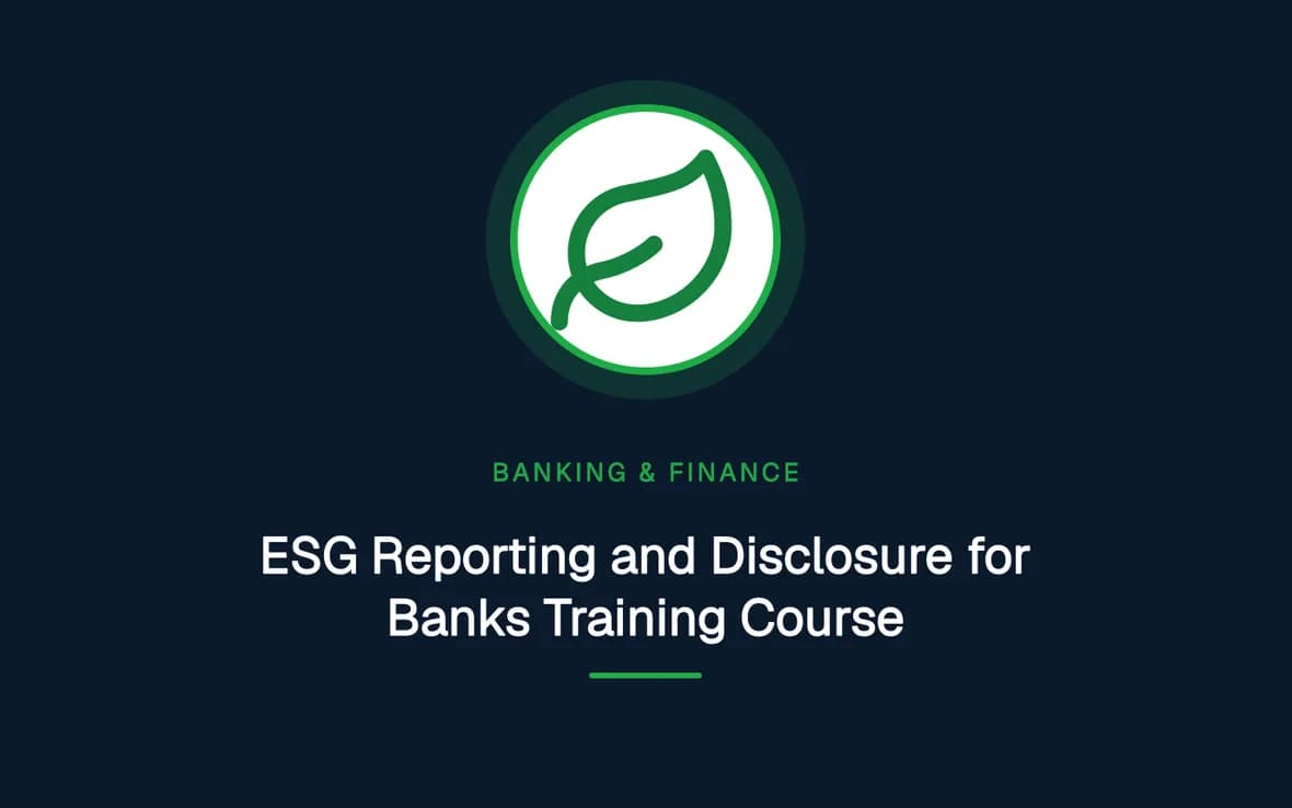 ESG Reporting and Disclosure for Banks Training Course — Banking, Accounting and Financial Management training course