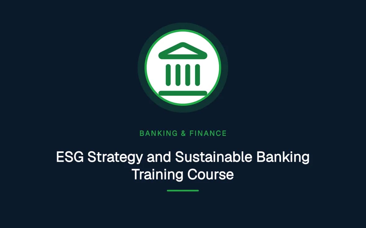 ESG Strategy and Sustainable Banking Training Course — Banking, Accounting and Financial Management training course